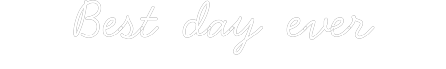 Individuelles Neon: Best day ever