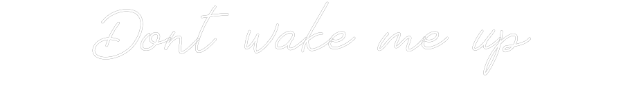Individuelles Neon: Dont wake me up