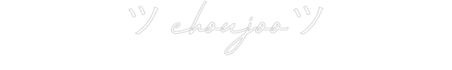 Individuelles Neon: ッchoujooッ