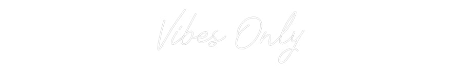 Individuelles Neon: Vibes Only