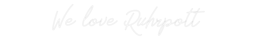 Individuelles Neon: We love Ruhrp...