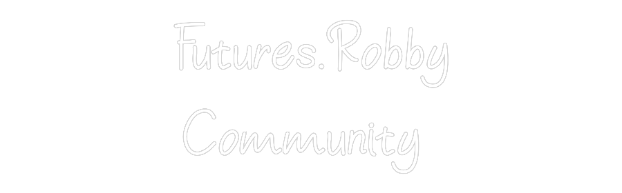 Individuelles Neon: Futures.Robby...