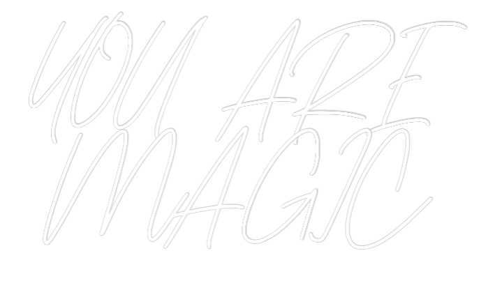 Individuelles Neon: YOU ARE
MAGIC