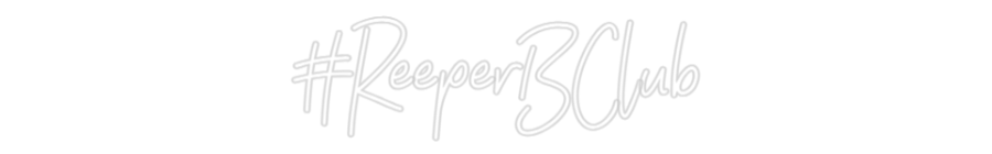 Individuelles Neon: #ReeperBClub