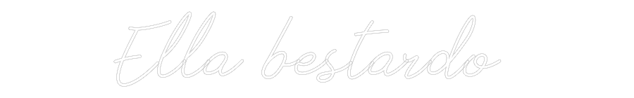 Individuelles Neon: Ella bestardo