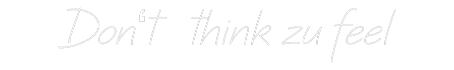 Individuelles Neon: Don‘t think z...