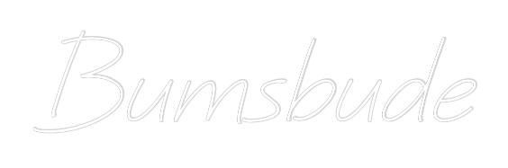 Individuelles Neon: Bumsbude