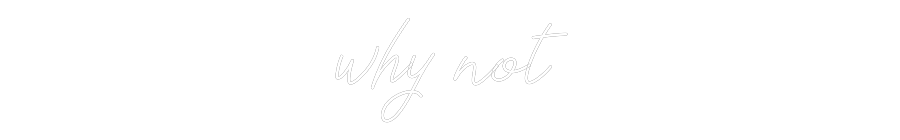 Individuelles Neon: why not