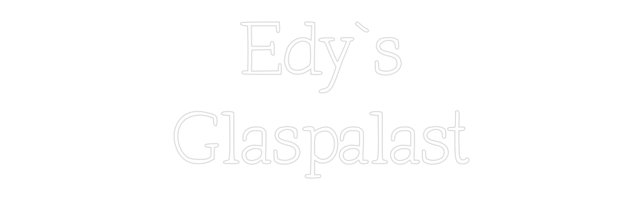 Individuelles Neon: Edy´s
Glaspa...