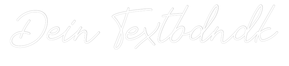 Individuelles Neon: Dein Textbdndk