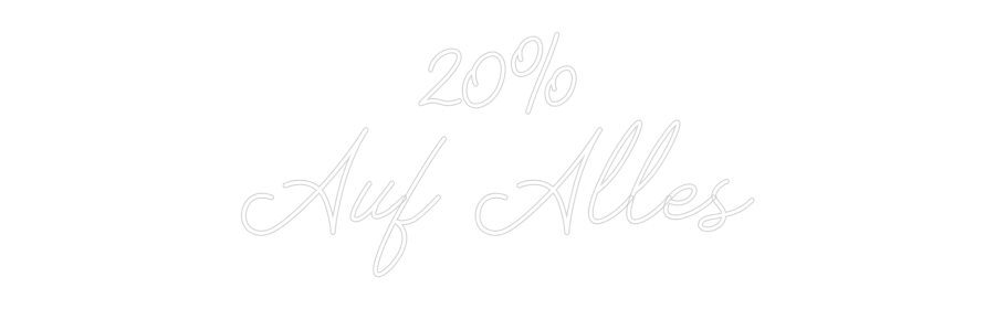 Individuelles Neon: 20%
Auf Alles