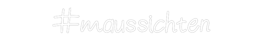 Individuelles Neon: #maussichten