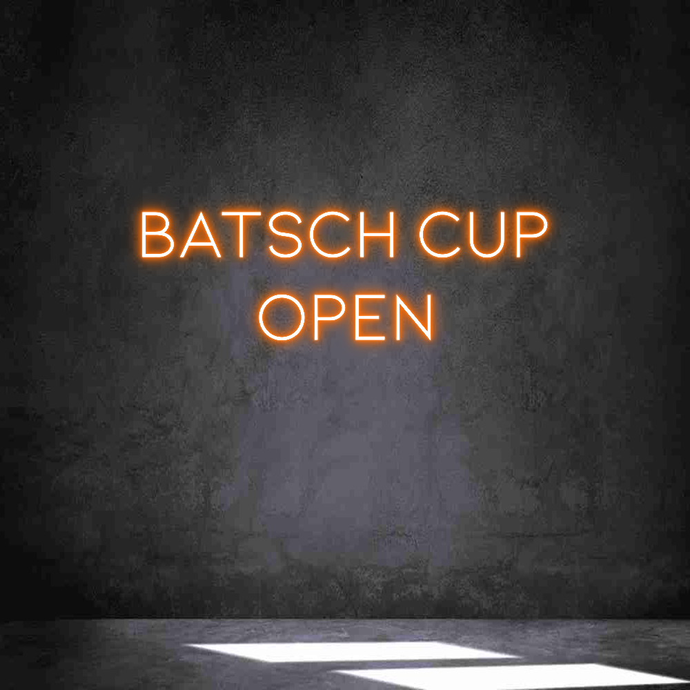 Individuelles Neon: BATSCH CUP
O...