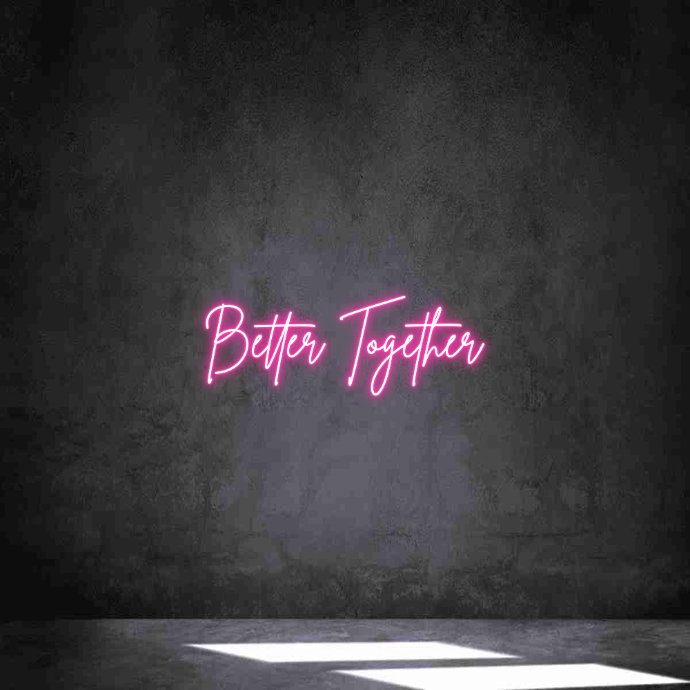 Individuelles Neon: Better Together