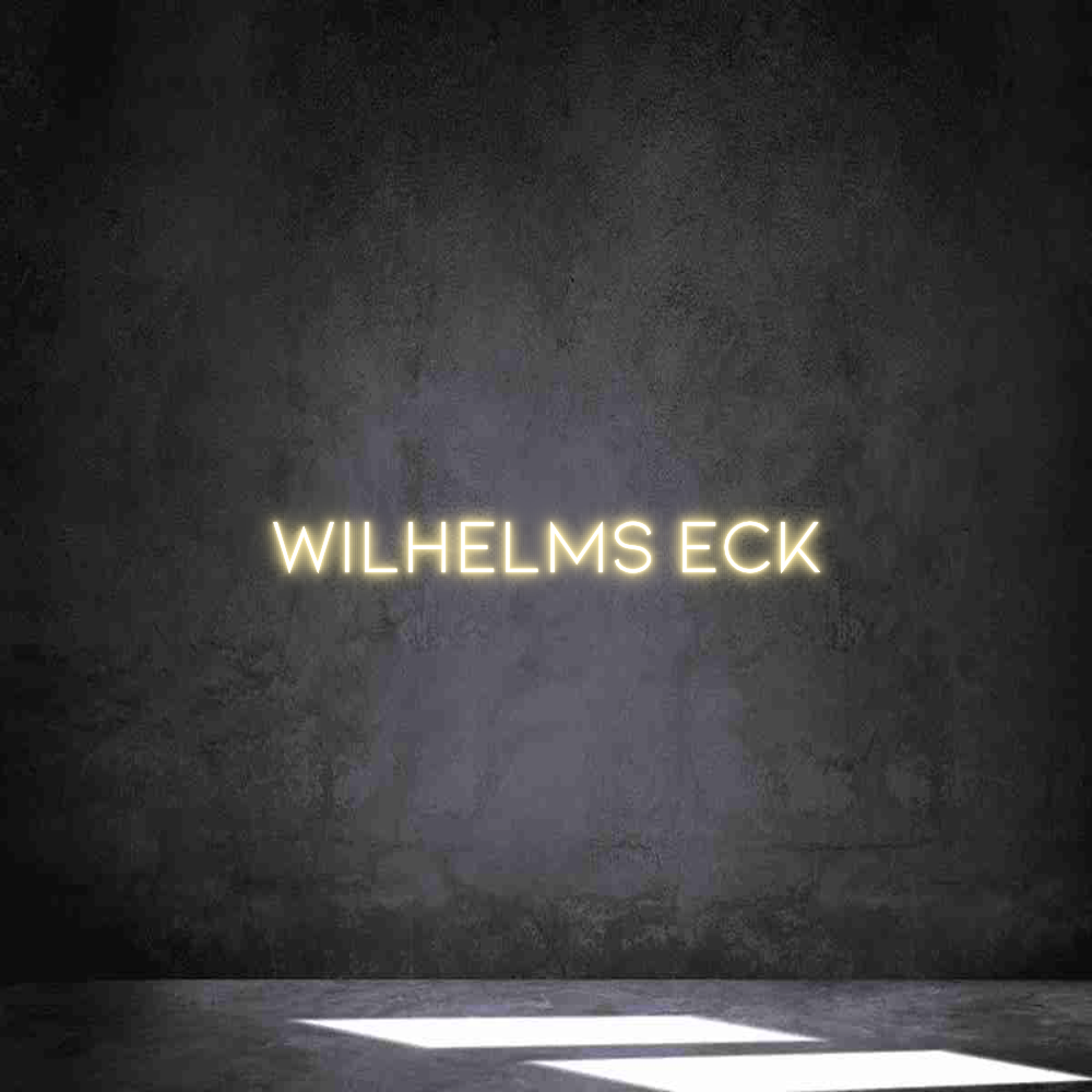 Individuelles Neon: Wilhelms Eck