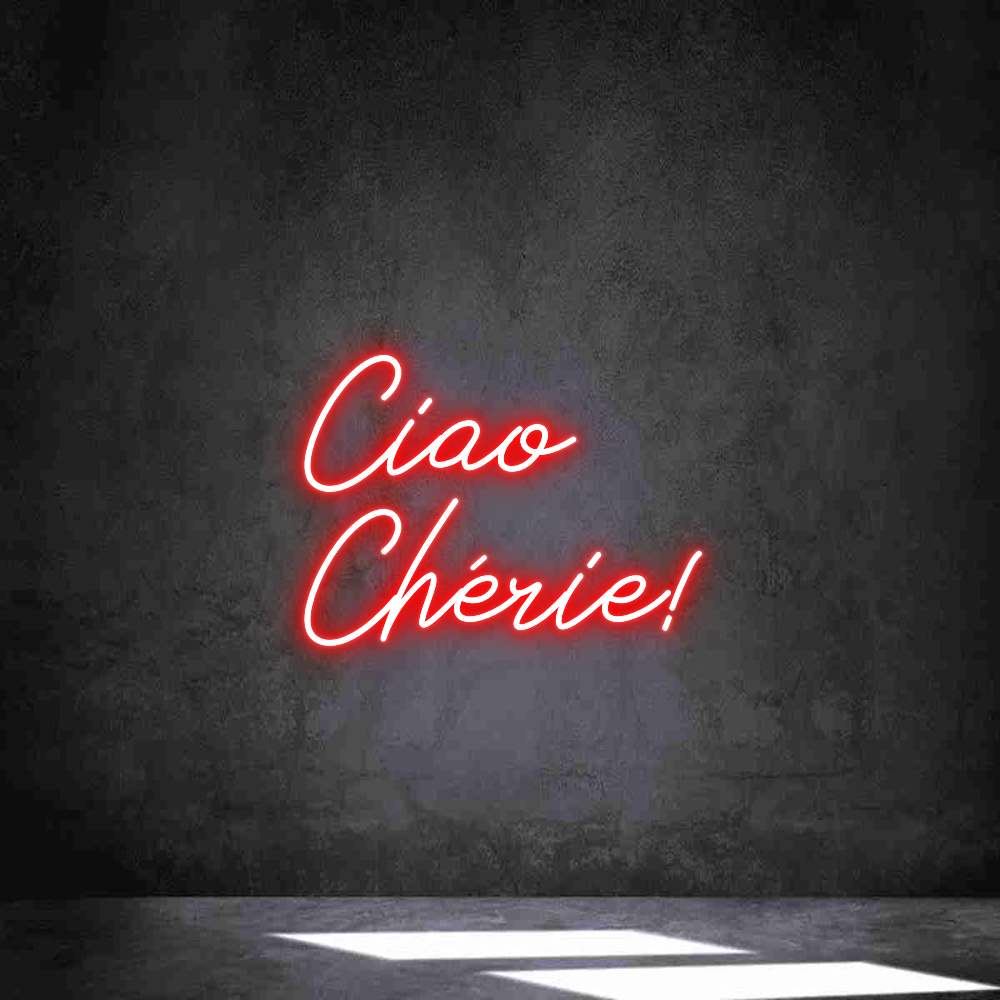 Individuelles Neon: Ciao
Chérie!