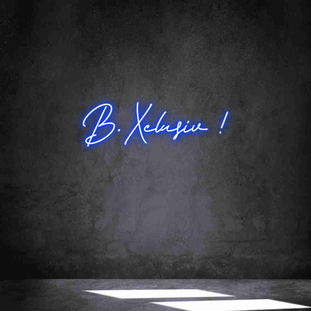 Individuelles Neon: B. Xclusiv !