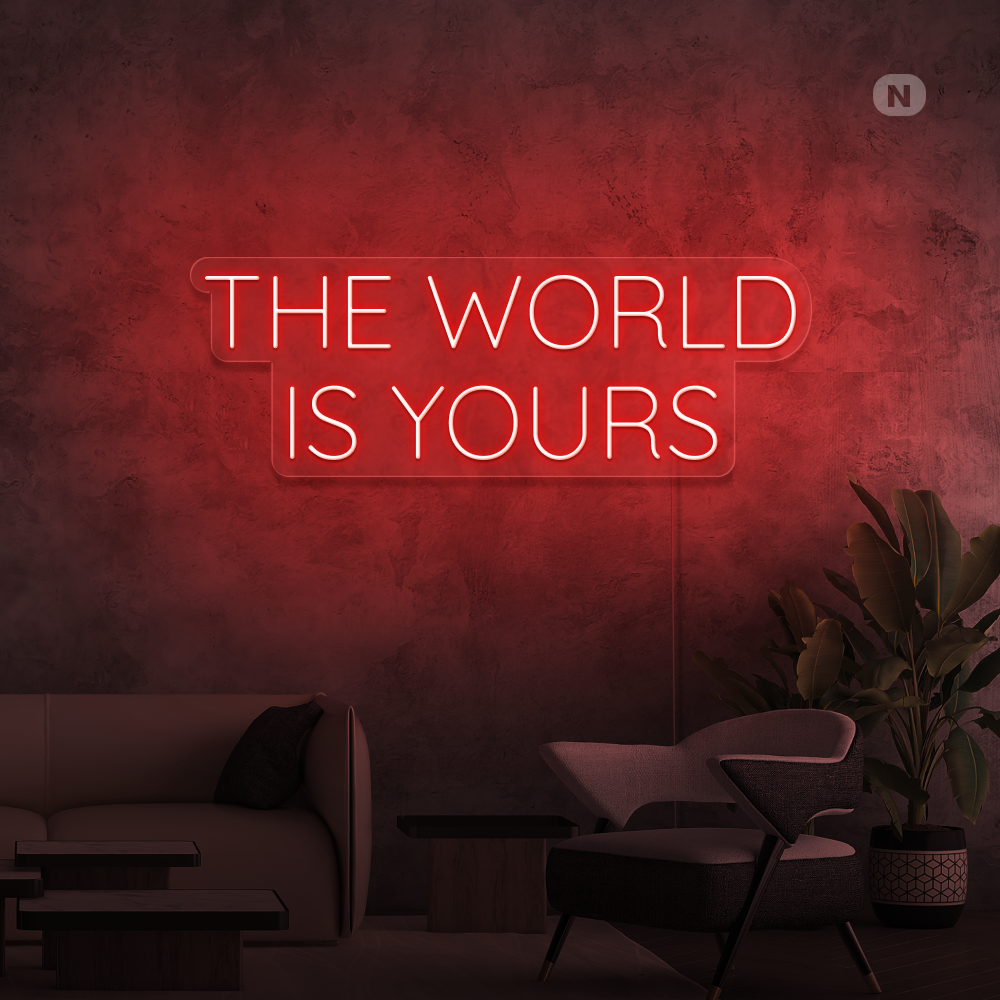 Neon Schild The World Is Yours
