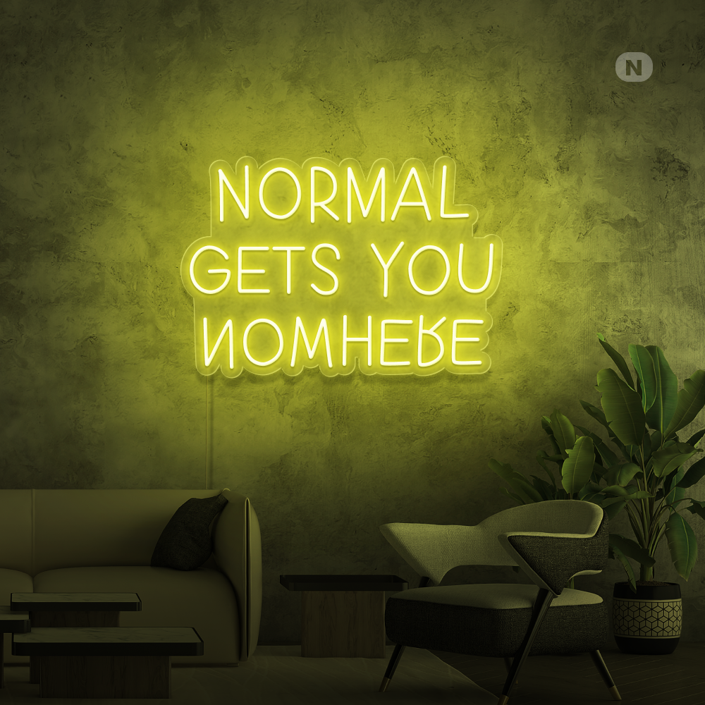 Neon Schild Normal Gets You Nowhere