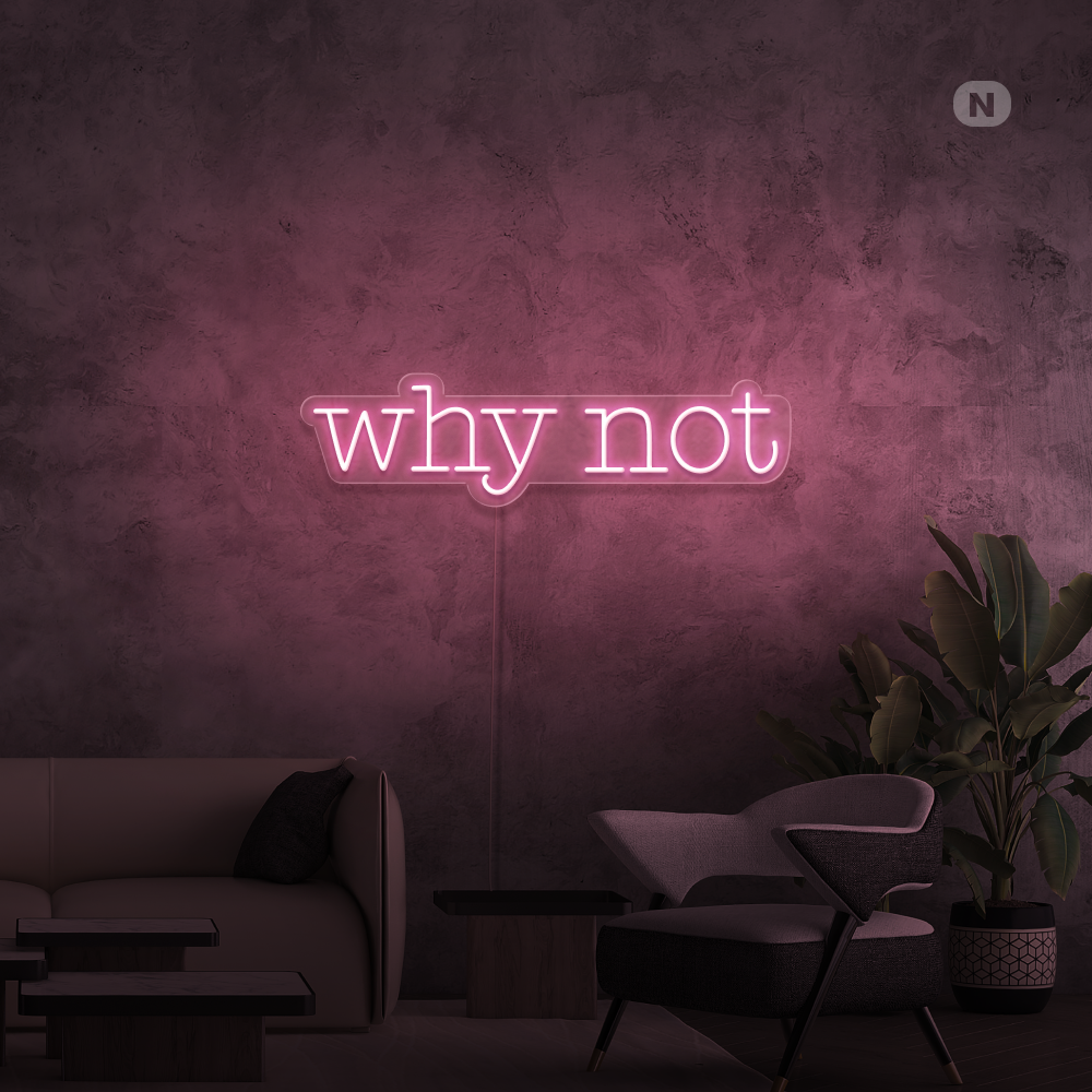 Neon Schild Why Not