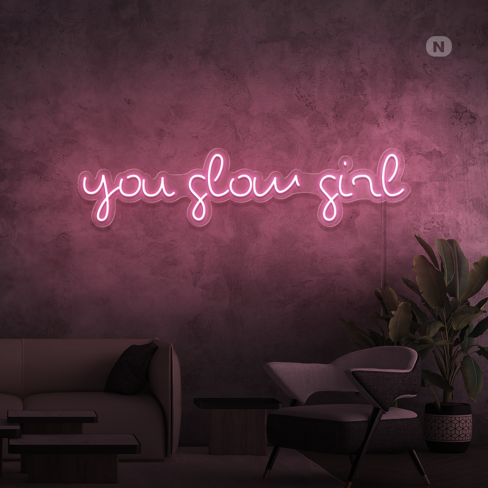 Neon Schild You Glow Girl