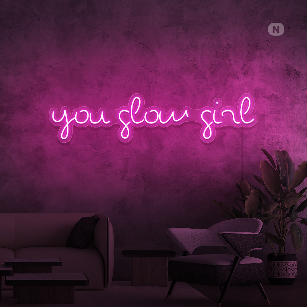 Neon Schild You Glow Girl