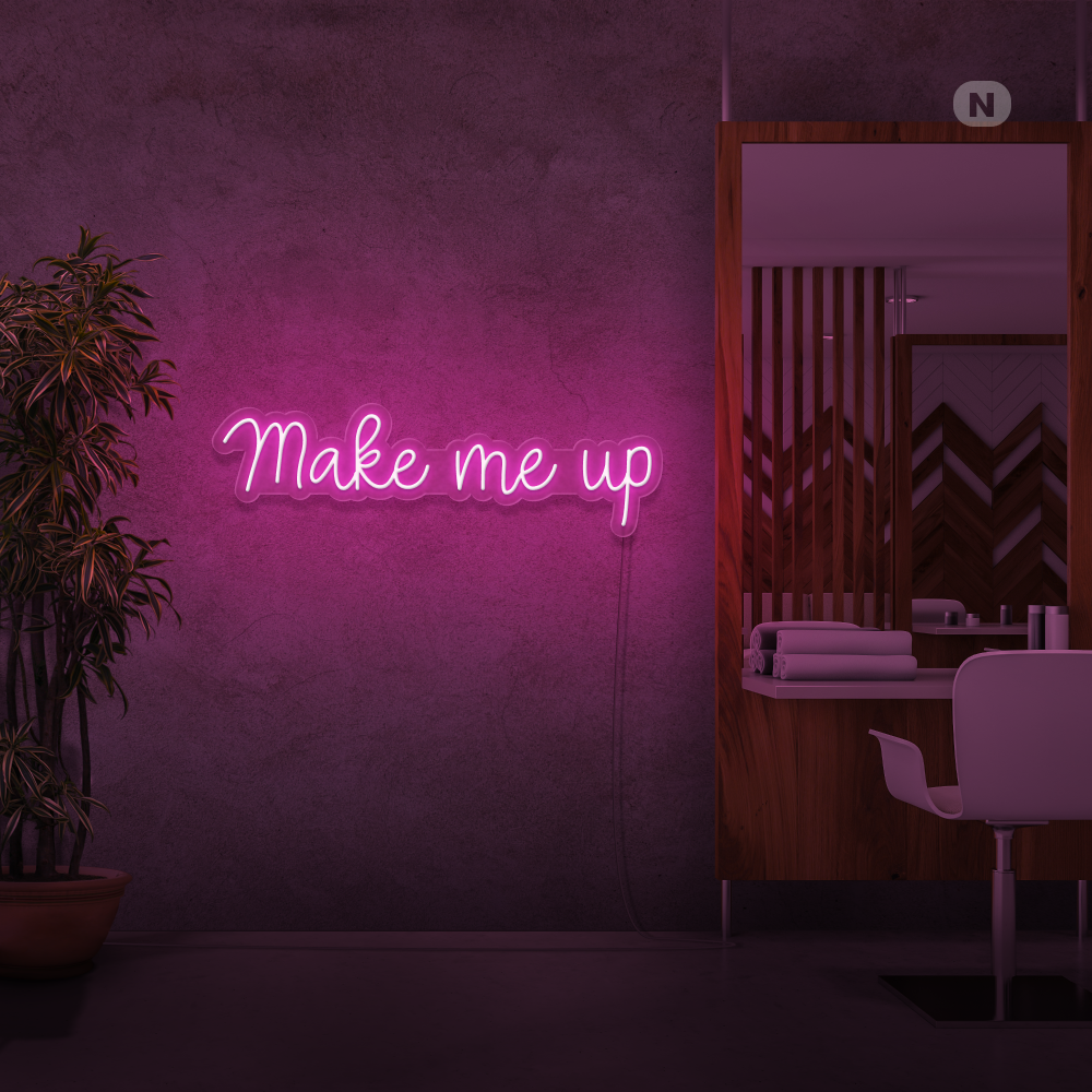 Neon Schild Make me up