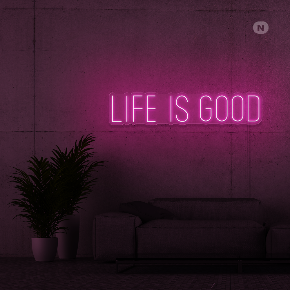 Neon Schild Life is good