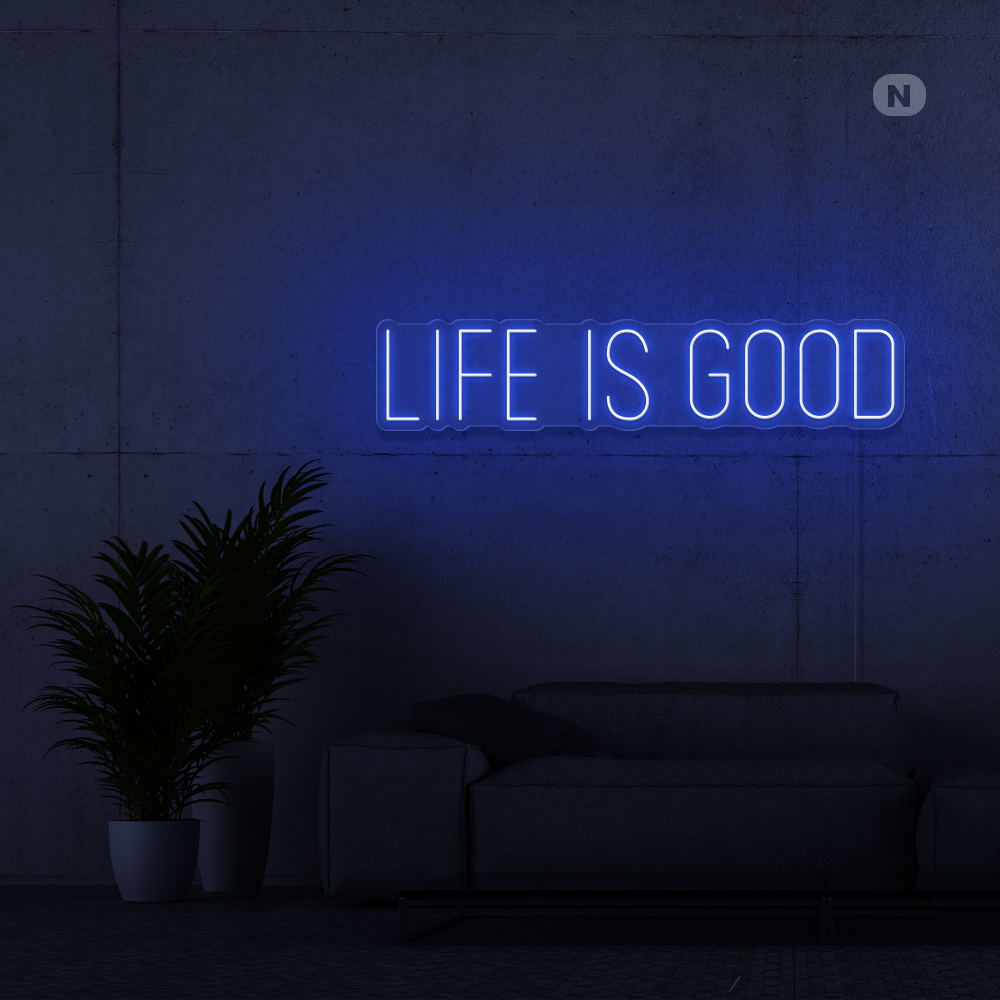 Neon Schild Life is good