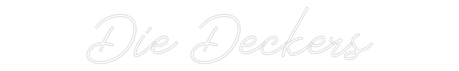 Individuelles Neon: Die Deckers