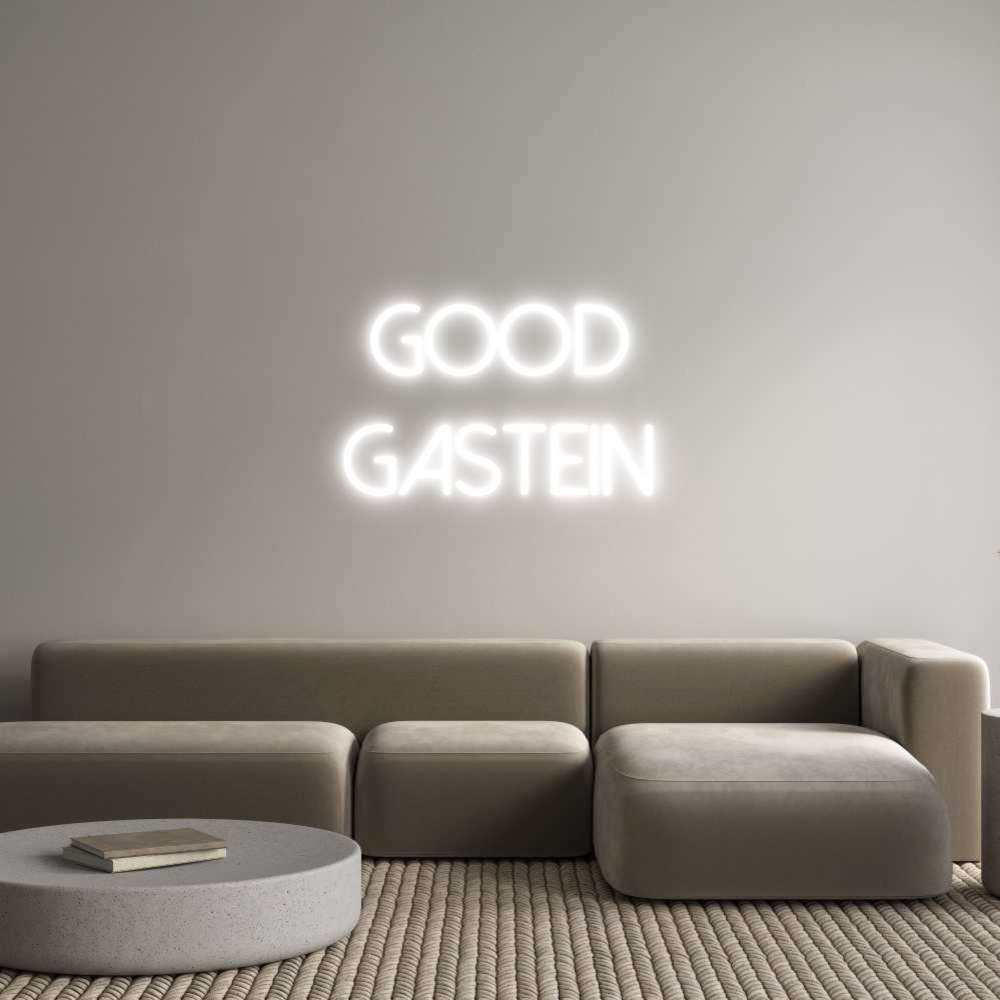 Individuelles Neon: Good
Gastein