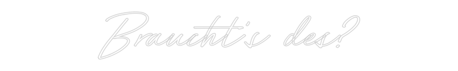 Individuelles Neon: Braucht‘s des?