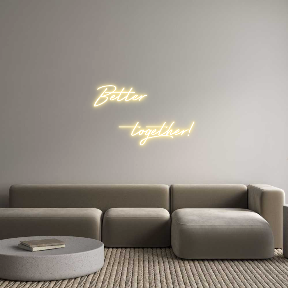 Individuelles Neon: Better 
    ...
