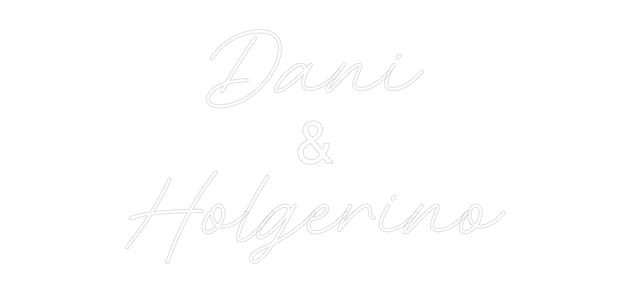 Individuelles Neon: Dani
&
Holg...