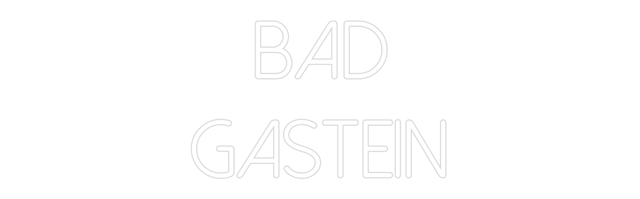 Individuelles Neon:  Bad 
Gastein