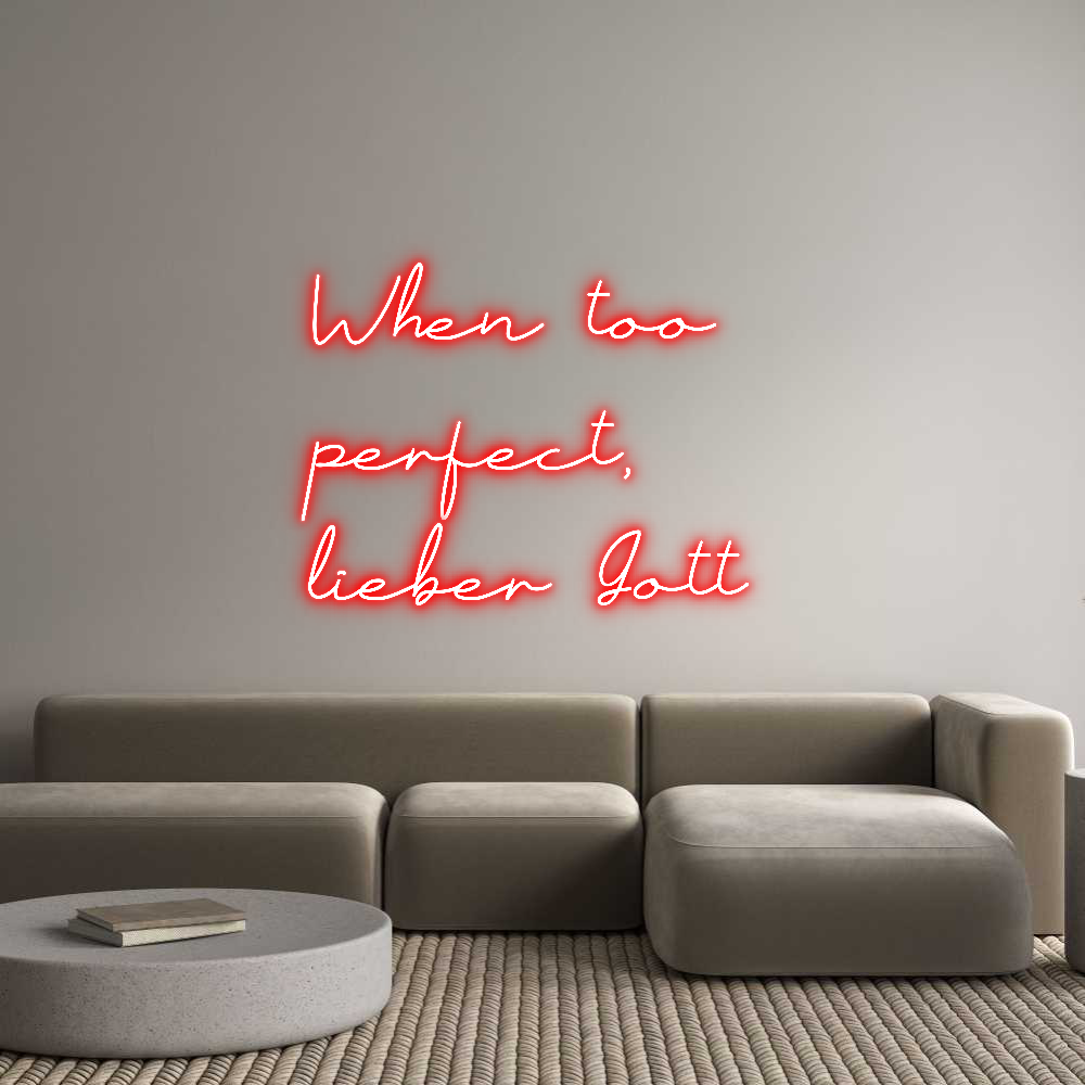 Individuelles Neon: When too
per...