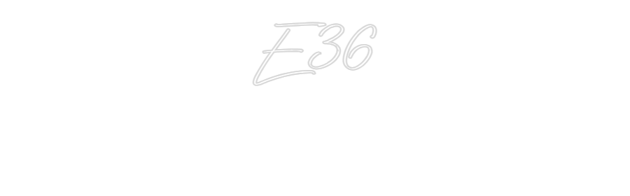 Individuelles Neon: E36