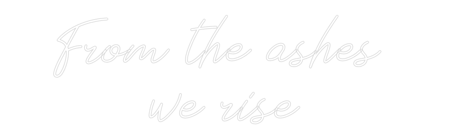 Individuelles Neon: From the ashe...