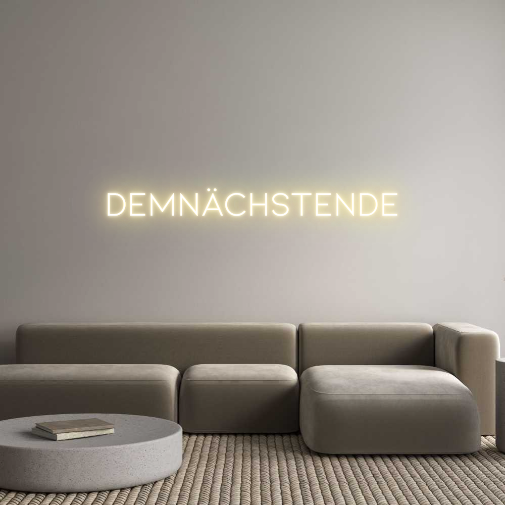 Individuelles Neon: DEMNÄCHSTENDE