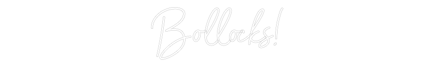Individuelles Neon: Bollocks!