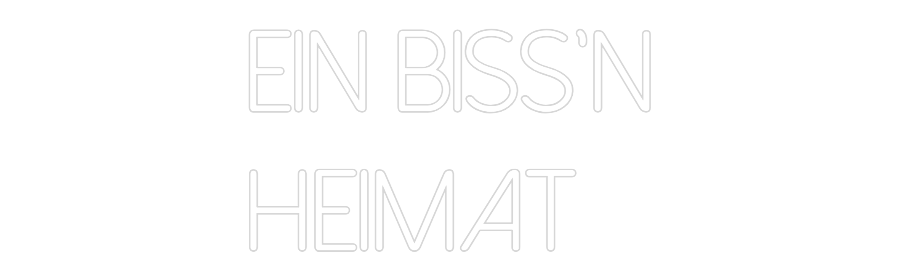 Individuelles Neon: Ein Biss'n
H...
