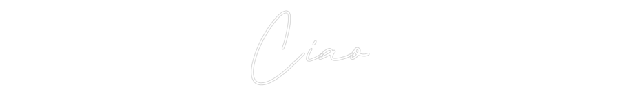 Individuelles Neon: Ciao