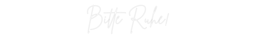Individuelles Neon: Bitte Ruhe!