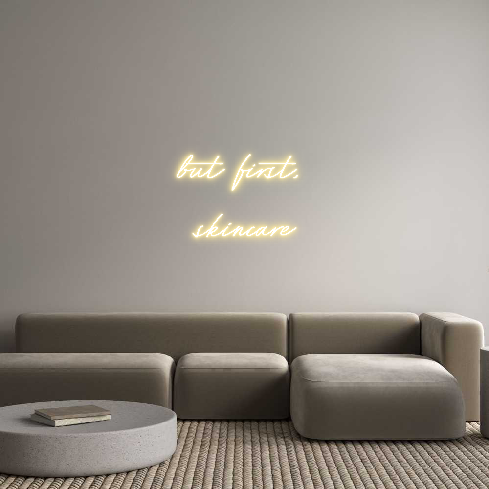 Individuelles Neon: but first, 
...