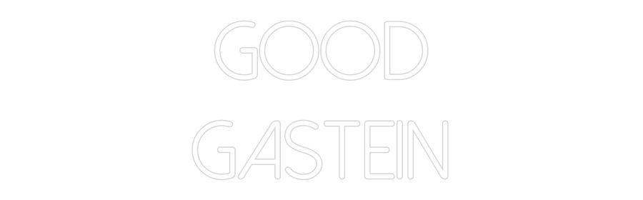 Individuelles Neon: Good
Gastein