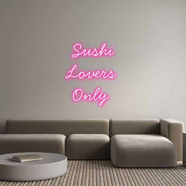 Individuelles Neon: Sushi
Lovers...