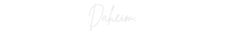Individuelles Neon: Daheim.