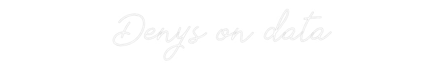 Individuelles Neon: Denys on data