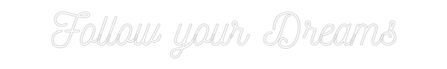 Individuelles Neon: Follow your D...