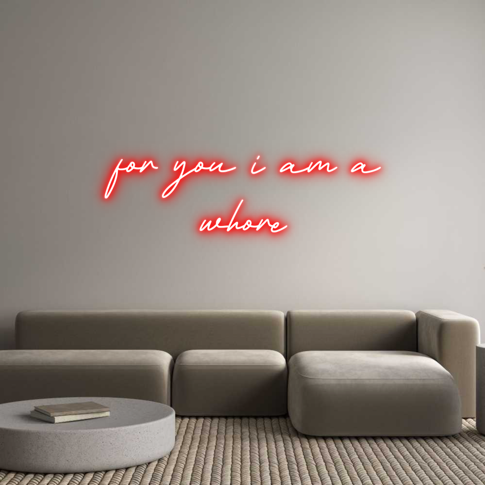 Individuelles Neon: for you i am ...